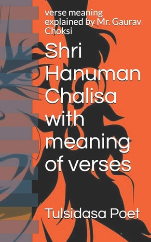 Shri Hanuman Chalisa with Meaning of Verses Verse Meaning Explained by Mr. Gaurav Choksi