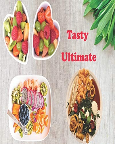 Tasty Ultimate Everything You Want to Cook Right Now (Tasty Cookbook)