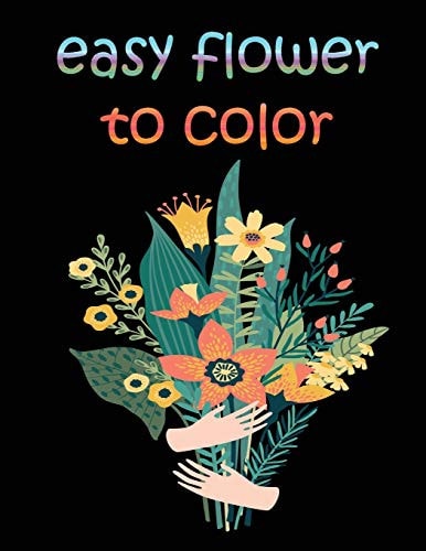Easy Flower to Color Large Print Easy Activity Coloring Book for Adult Senior Women