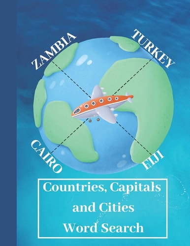 Countries, Capitals and Cities Word Search Activity Puzzle Book for Kids and Adults with Places in the World Theme