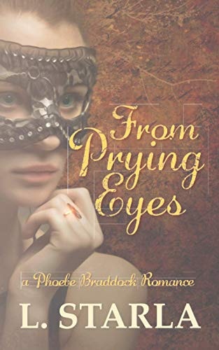 From Prying Eyes A Phoebe Braddock Romance