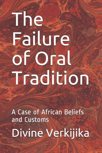 The Failure of Oral Tradition A Case of African Beliefs and Customs