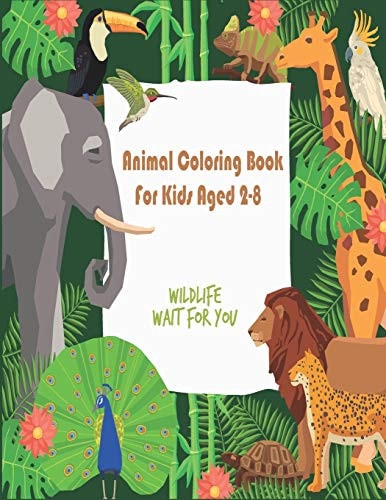 Animal Coloring Book For Kids Aged 2-8 Kids Coloring Books, Wild Life Wait for You