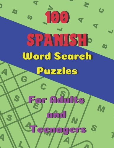 100 Spanish Word Search Puzzles Large Print Puzzle Book for Adults and Teenagers