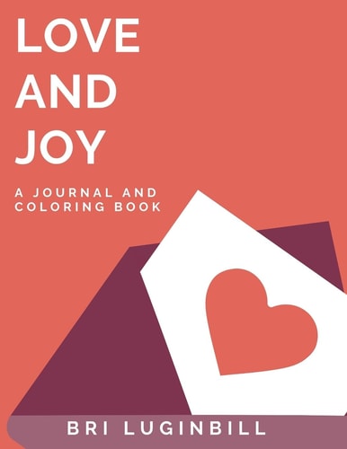 Love and Joy A Journal and Coloring Book