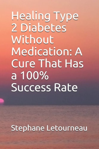 Healing Type 2 Diabetes Without Medication A Cure That Has a 100% Success Rate