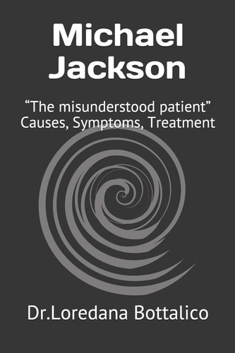 Michael Jackson "The Misunderstood Patient" Causes, Symptoms, Treatment