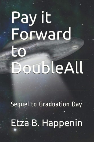 Pay it Forward to DoubleAll Sequel to Graduation Day