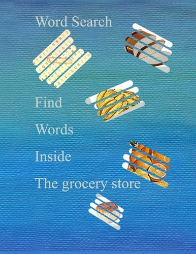 WORD SEARCH Find Words Inside the Grocery Store Food Search Words -8.5 X 11 in (21.59 X 27.94 Cm)- 55 Pages Kids Game 6 to 10 Years- 4 Hidden Words Search To Think and Learn