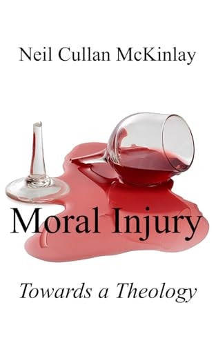 MORAL INJURY: Towards a Theology