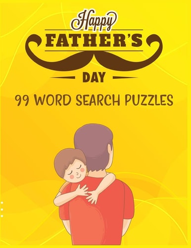 Happy Father's Day 99 Word Search Puzzles Funny Fantastic and Classic Every Unique Puzzle Games For You!