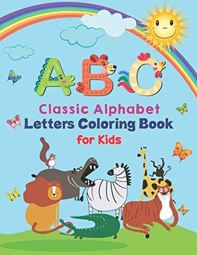 ABC - Classic Alphabet Letters Coloring Book For Kids Alphabet Coloring Book for Kids, Toddlers and Ages 3-5, Ages 4-8, An Activity Book for Toddlers and Preschool Kids to Learn the English Alphabet Letters from A to Z
