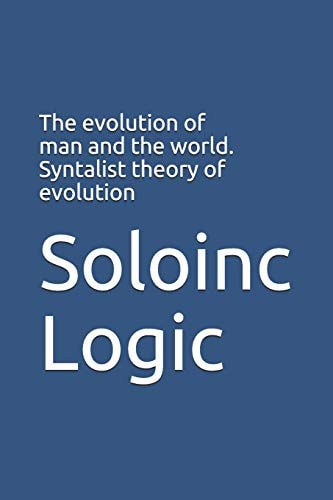 The Evolution of Man and the World. Syntalist Theory of Evolution