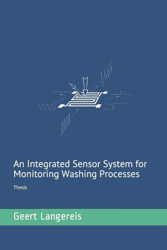 An Integrated Sensor System for Monitoring Washing Processes Thesis