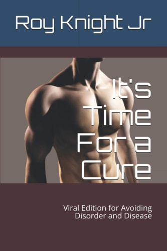 It's Time For a Cure Viral Edition for Avoiding Disorder and Disease