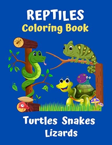 Reptiles Coloring Book Turtles Snakes Lizards Coloring Book for Kids and Reptile Lovers