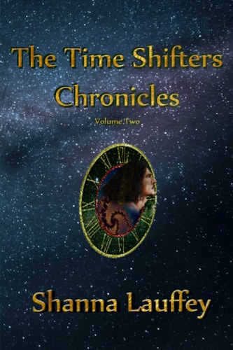 The Time Shifters Chronicles Volume 2 Episodes Six Through Ten of the Chronicles of the Harekaiian