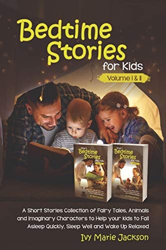 Short Bedtime Stories for Kids CLASSIC FAIRY TALES, MORAL STORIES, TALES to FALL ASLEEP THEM and HAVE a PEACEFUL SLEEPING (Volume 1) And (Volume 2 )