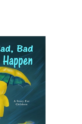 Why Do Sad, Bad Things Happen A Story for Children