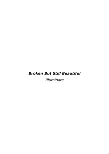 Broken But Still Beautiful - Illuminate