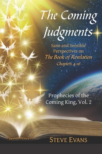 The Coming Judgments Sane and Sensible Perspectives on The Book of Revelation