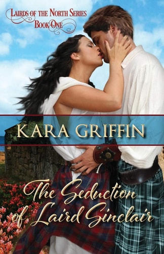 The Seduction of Laird Sinclair A Highlander Romance