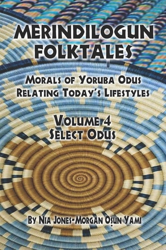 Merindilogun Folktales Morals Of Yoruba Odus Relating Today's Lifestyles