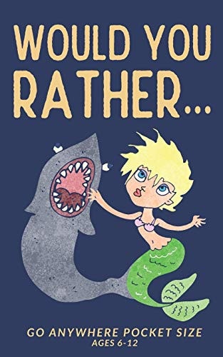 Would You Rather Game Book for Kids Ages 6-12 Go Anywhere 5 X 8 Pocket Size Clean Family Fun Version - A Great Activity for Family Night, Car Trips, Camping, Home and Distance Learning and Even Errands With Siblings