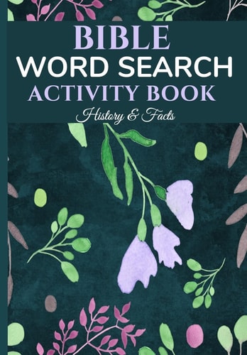 Bible Word Search Activity Book - History & Facts Bible Puzzles, Quotes, Brain Games, Bible Facts And Quizzes
