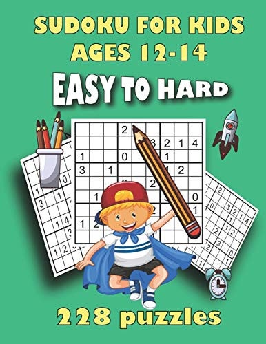 Sudoku for Kids 12-14 228 Logic Puzzles for Kids Easy to Hard to Gradually Introduce Children to Sudoku and Grow Logic