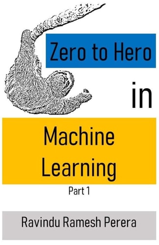 Zero to Hero in Machine Learning Part 1