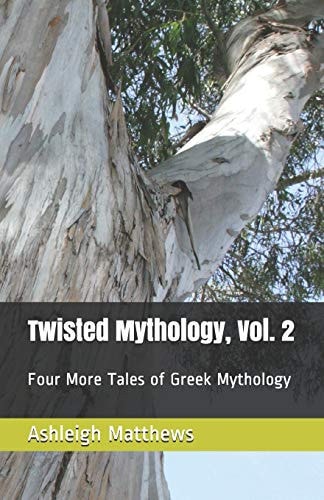 Twisted Mythology, Vol. 2 Four More Tales of Greek Mythology