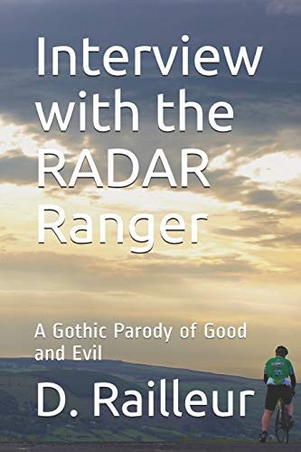 Interview with the RADAR Ranger A Gothic Parody of Good and Evil