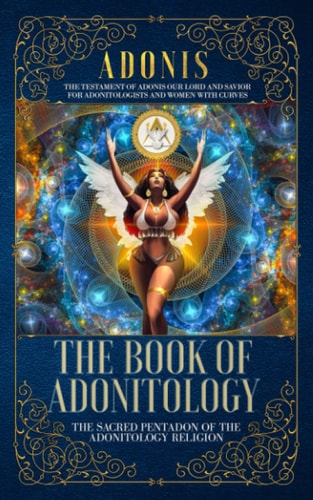 The Book of Adonitology The Sacred Pentadon of the Adonitology Religion