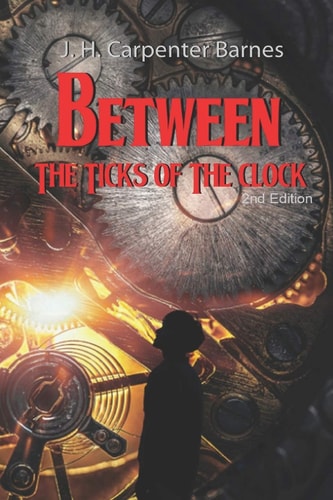 Between the Ticks of the Clock Second Edition