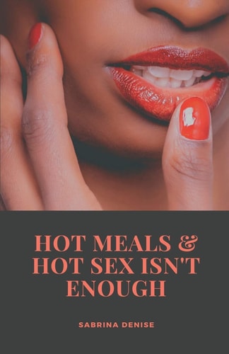 Hot Meals and Hot Sex Isn't Enough