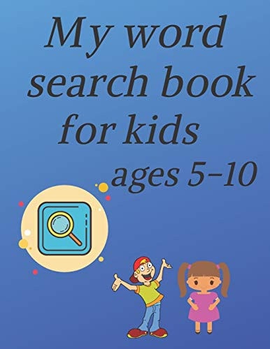 My Word Search Book for Kids Ages 5-10 Educational Word Search Puzzle Book for Boys and Girls with Theme: Fruits, Vegetables, Birds, Insects, Mammals, Fishes and Marine Animals