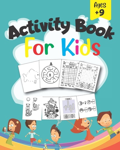Activity Book for Kids Fun Brain Games for Ages 9 and Up, How to Draw, Crossword, Coloring, Math, Word Search, Connect the Dots, Sudoku and Mazes for Kids, Toddlers, Preschoolers, Boys and Girls