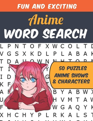 Anime Word Search Perfect Gift for Anime Fans. Find All Your Favorite Anime Shows And Characters In This Anime Themed Word Puzzle