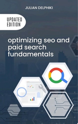 Optimizing SEO and paid search fundamentals Create your search strategy, optimize SEO and launch your paid campaigns