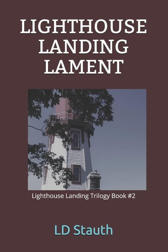 Lighthouse Landing Lament Lighthouse Landing Trilogy Book #2
