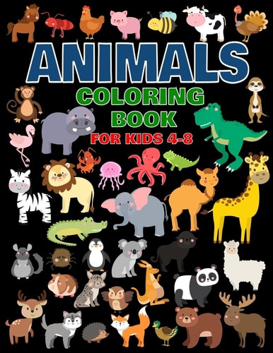 Animals Coloring Book For Kids 4-8 For Toddlers, Preschool And School, For Kids Of All Ages