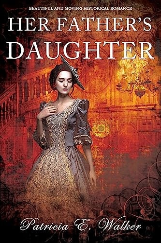 Her Father's Daughter Beautiful And Moving Historical Romance