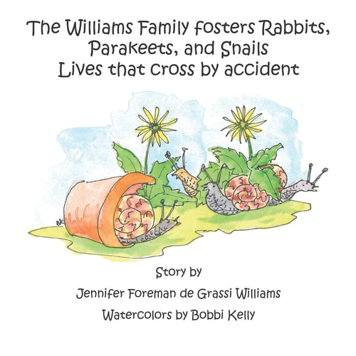The Williams Family Fosters Rabbits, Parakeets, and Snails Lives that Cross by Accident