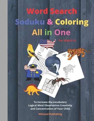 Word Search Soduku & Coloring All in One For Kids 6-12 To Increase the Vocabulary Logical Mind Observation Creativity and Concentration of Your Child.
