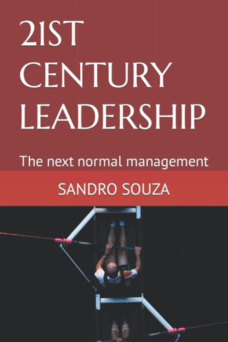 21st Century Leadership The Next Normal Management