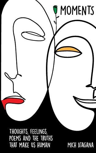 Moments Thoughts, Feelings, Poems and the Truths that Make Us Human