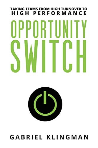 Opportunity Switch Taking Teams from High Turnover to High Performance