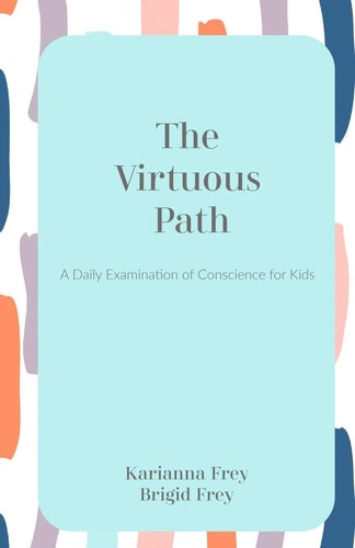 The Virtuous Path A Daily Examination of Conscience Journal for Kids