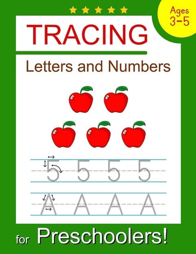 Tracing Letters and Numbers for Preschoolers Trace Letters and Numbers Workbook for Preschoolers, Kindergarten and Kids Ages 3-5 (Pre K Workbooks)
